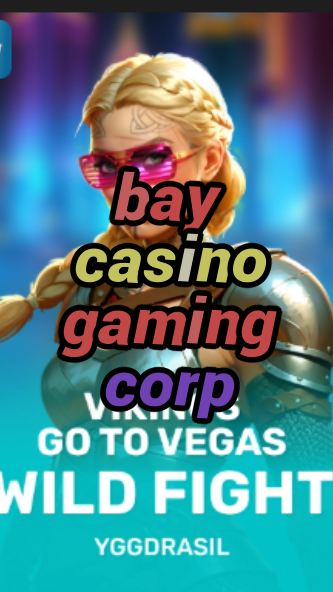 bay casino gaming corp-fqqjrm9vrme7zzjgfjql.com