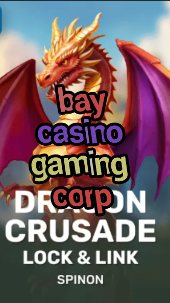 bay casino gaming corp-fqqjrm9vrme7zzjgfjql.com